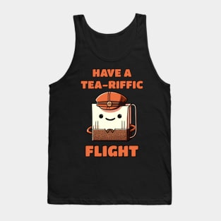 Have a Teariffic Flight - Have a terrific Flight Tea Bag Tank Top